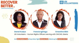 Ashu Orock Ernestine, Danai Kudya and Francis Igiriogu serve as UN Volunteer Human Rights Officers with the UN Office of the High Commissioner for Human Rights in Liberia to address inequalities resulting from COVID-19.