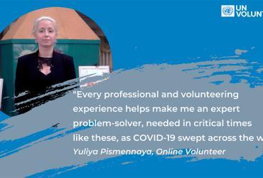 Yuliya Pismennaya is an Online Volunteer who has assisted with developing guidance and documentation for UNDP’s emergency response to the COVID-19 pandemic.
