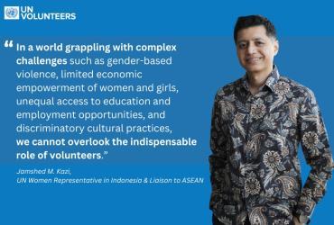 Jamshed M. Kazi, Representative of UN Women Indonesia and Liaison to ASEAN. Mr. Kazi has been working in various UN Agencies for 25 years, including the United Nations Volunteer in Bonn, Germany.